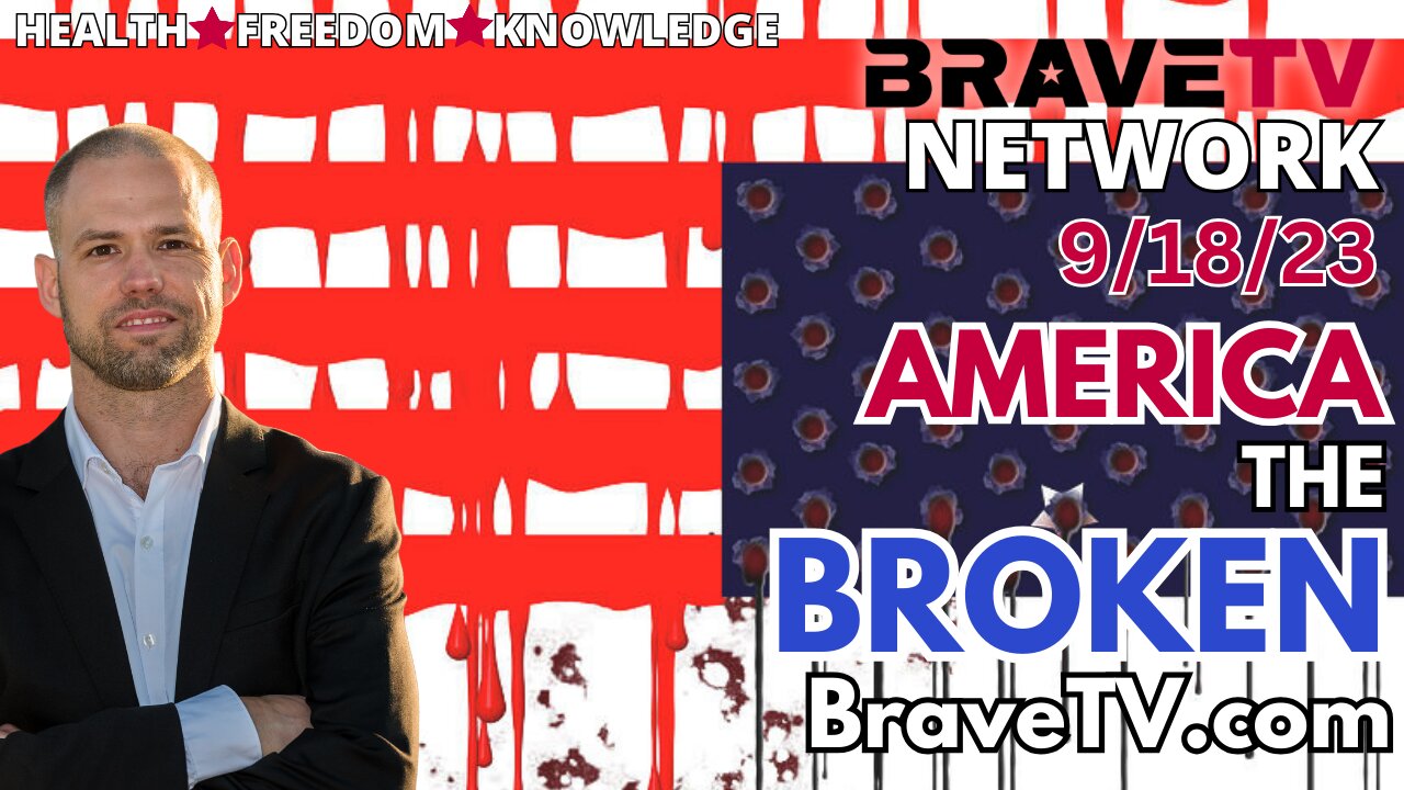 Brave TV - Sept 18, 2023 - America is Destroyed. The Purpose Has Been Stolen & the Insane Run the House