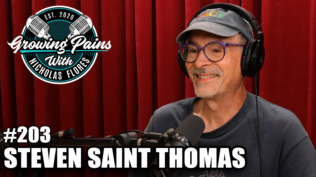 #203 - Steven Saint Thomas | Growing Pains with Nicholas Flores