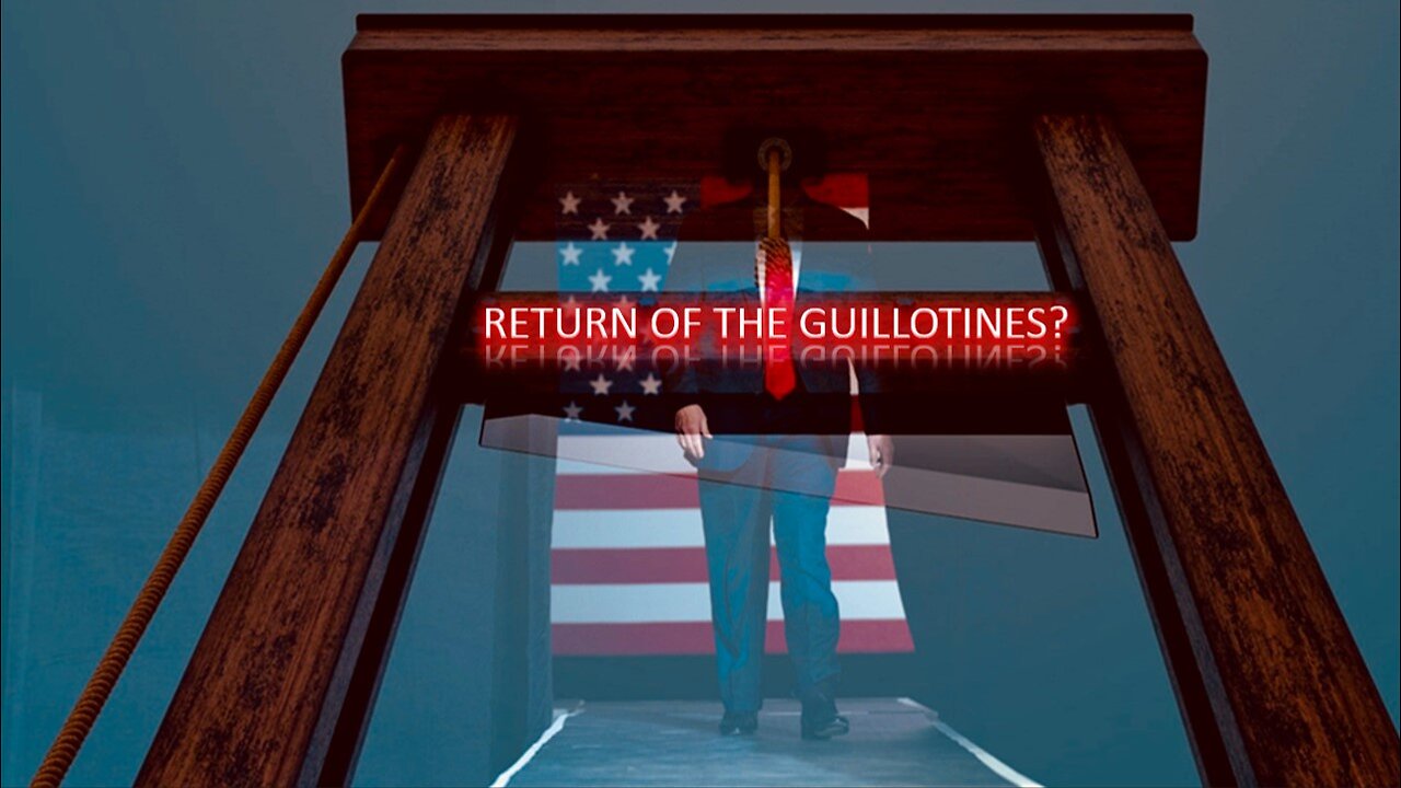 Episode 236 June 20, 2024 Return of the Guillotine?