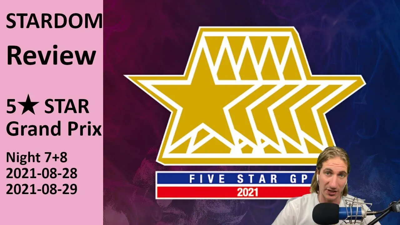 DID STARLIGHT KID DETHRONE NATSUPOI??? | STARDOM 5★ STAR Grand Prix 2021 (Night7+8) [Review]