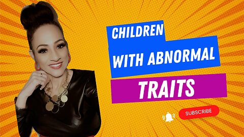 Children with abnormal traits