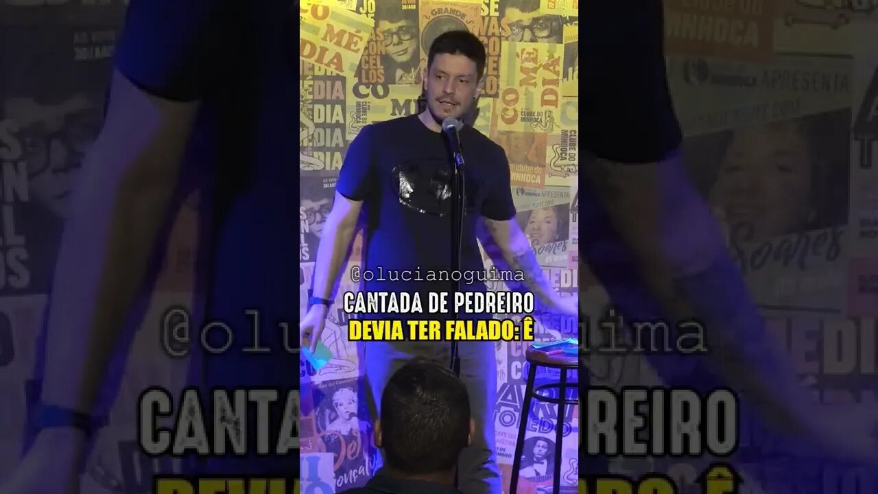 CANTADA DE PEDREIRO #shorts #standupcomedy