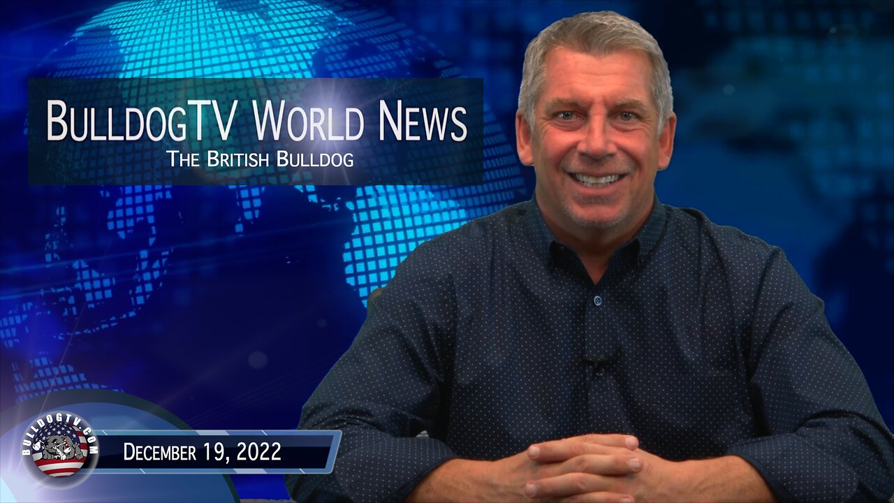 Bulldogtv World News | December 19, 2022