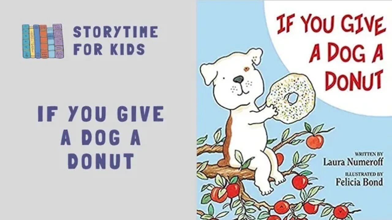 🐶🍩 If You Give A Dog A Donut by Laura Numeroff illustrated by Felicia Bond @Storytime for Kids