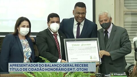 Apresentador do Balanço Geral recebe título de Cidadão Honorário em Teófilo Otoni