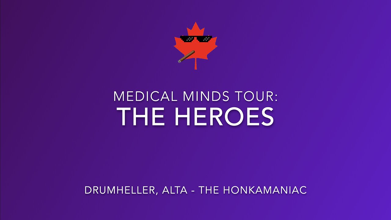 Alberta Medical Minds Tour: Heroes - Drumheller - Feat. Dr. Makis, Dr. Hoffe, and Dr. Nagase