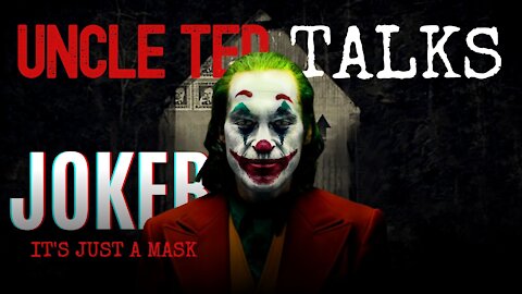 Uncle Ted Talks: Joker