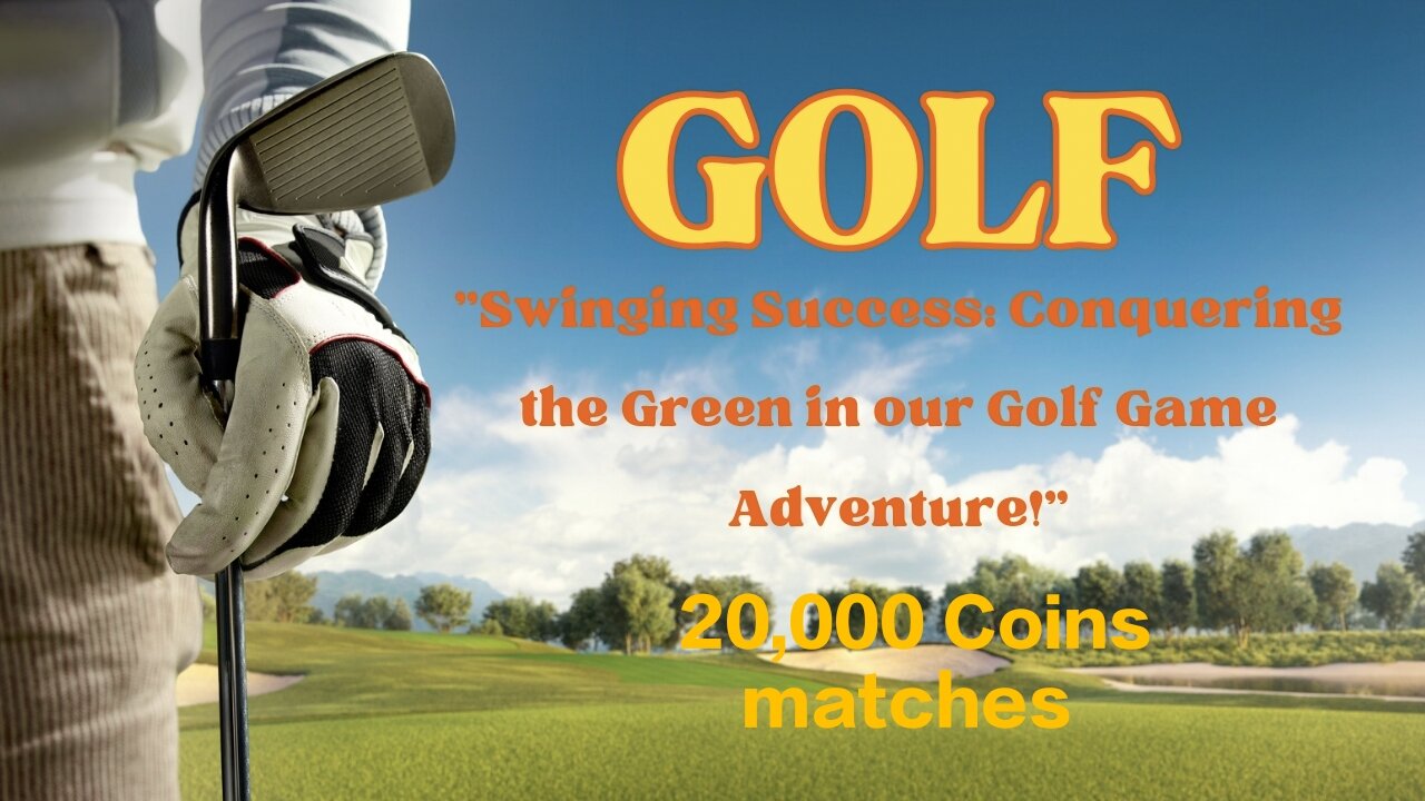 "Swinging Success: Conquering the Green in our Golf Game Adventure!"