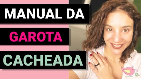 O que é o manual da garota cacheada ? Por que usar cabelo natural ?