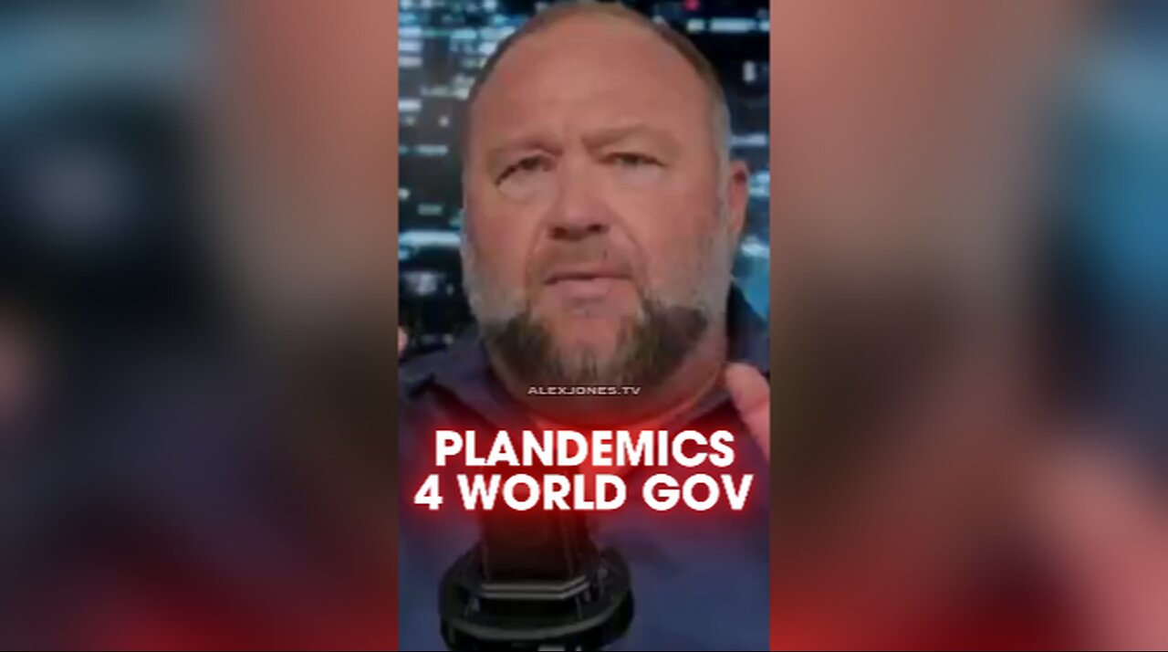 Alex Jones: Globalists Planned To Release Plandemics To Reign in Tyrannical World Government - 8/3/24