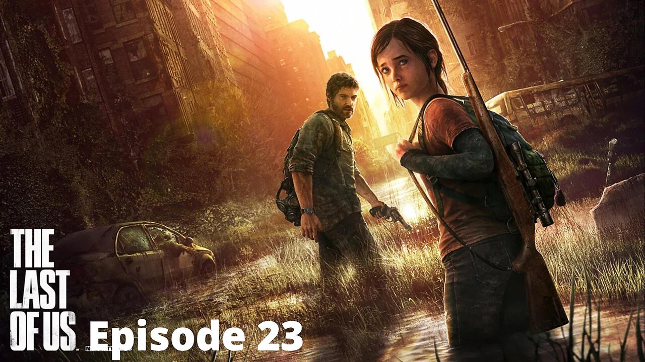 This Is The End-The Last Of Us Ep 23