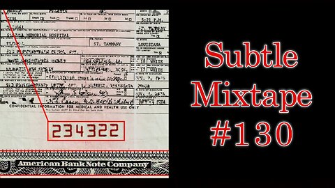 Subtle Mixtape 130 | The Creation of Birth Certificate "Trusts"