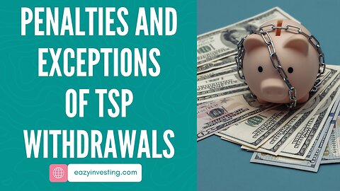 Penalties and Exceptions of TSP Withdrawals