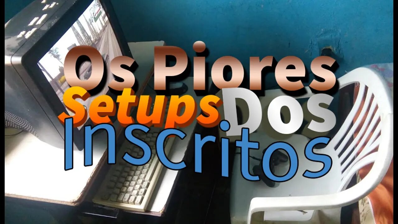 QUEM TEM O PIOR SETUP #7