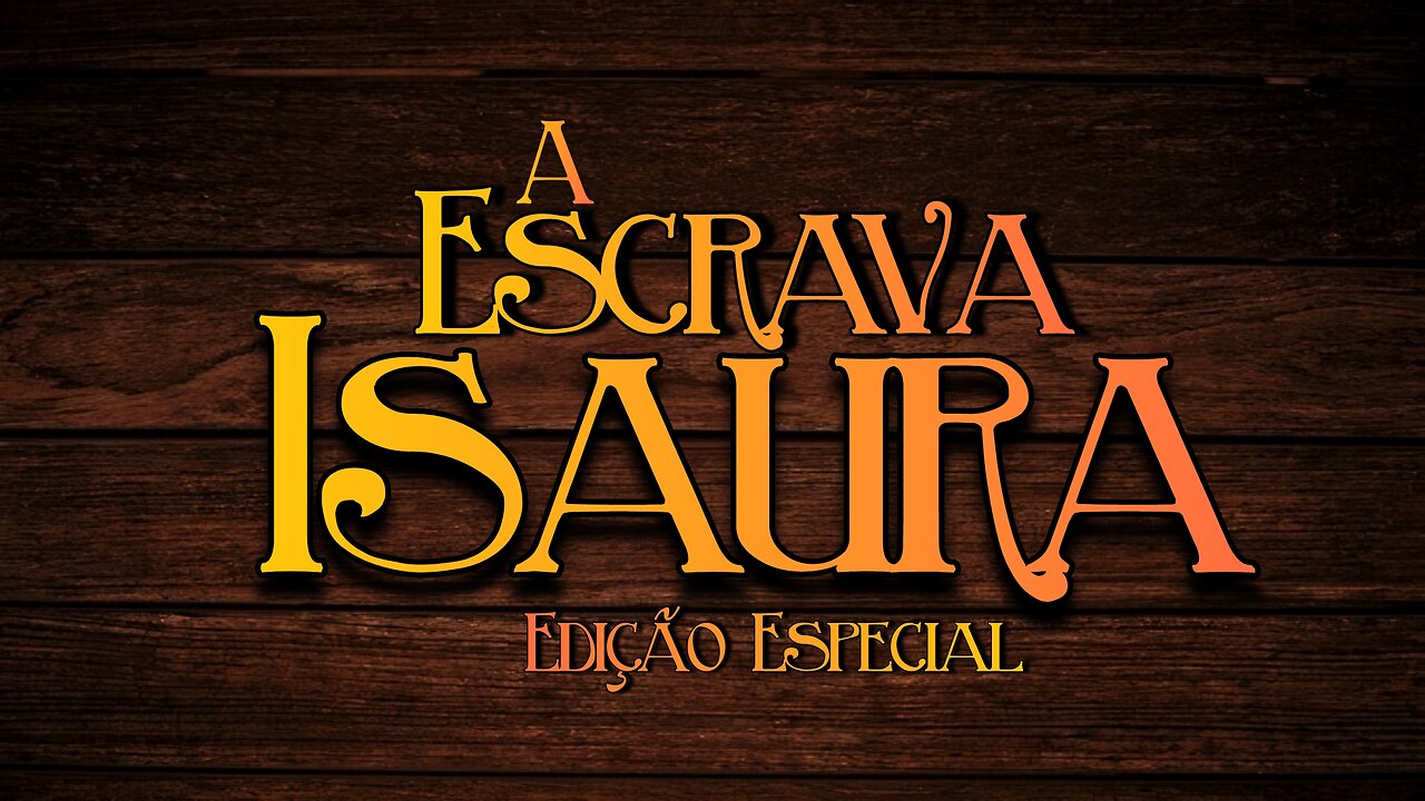 A Escrava Isaura - Capítulo 01 (Edição Especial)