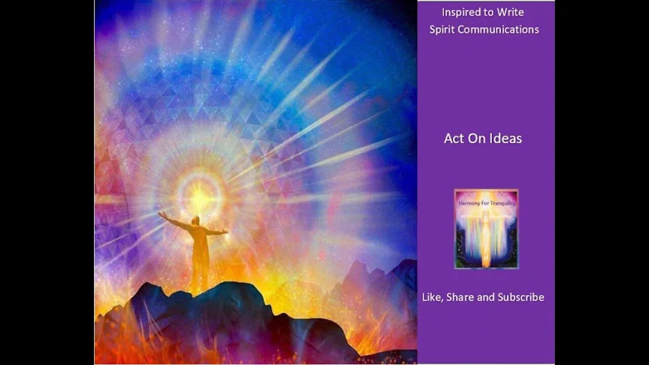 Inspired to Write Spirit Communication - Act On Ideas