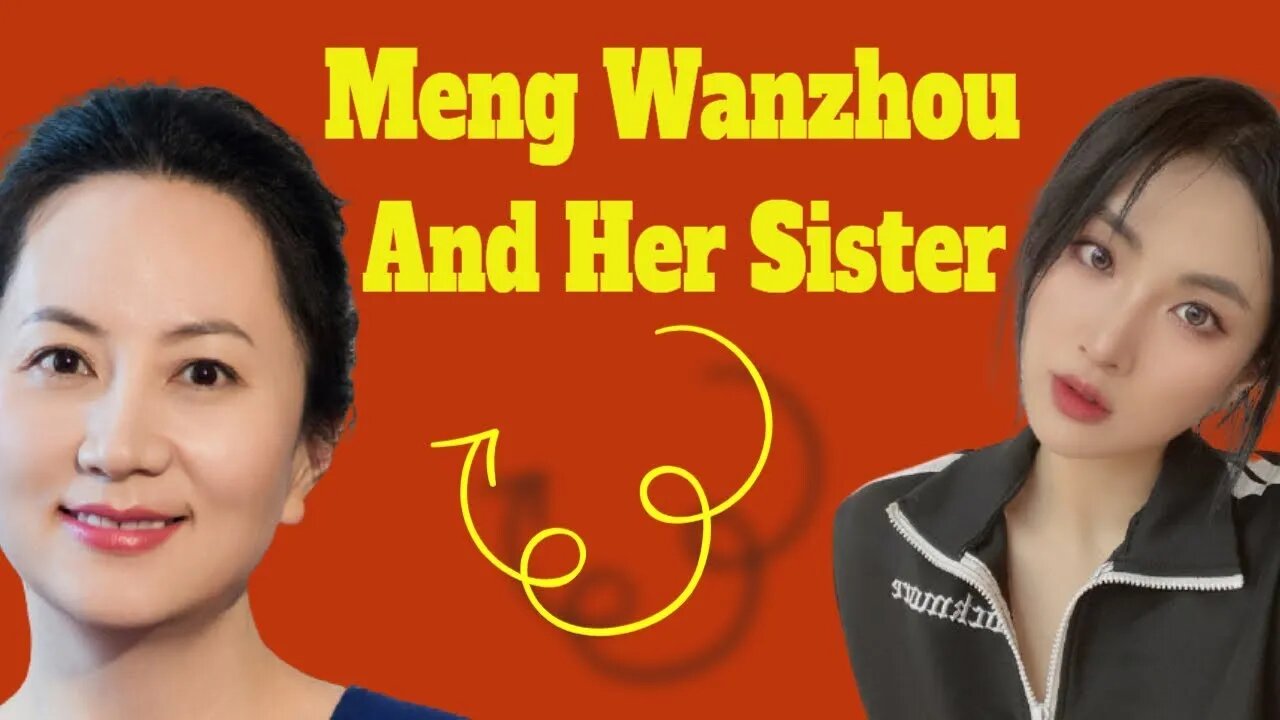 2021-01-09 Meng Wanzhou and her lovely sister