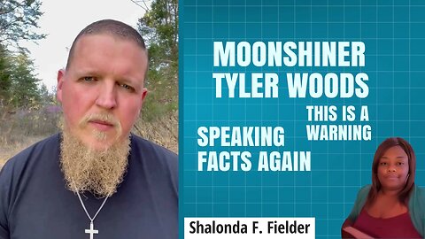 Moonshiner Tyler Woods on is a warning