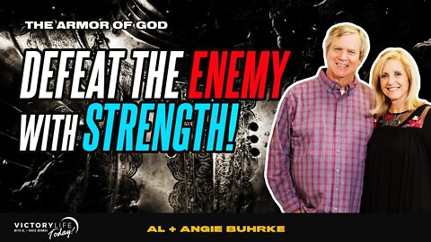 Defeating the Enemy with Strength - How to wear YOUR armor | Victory Life Today