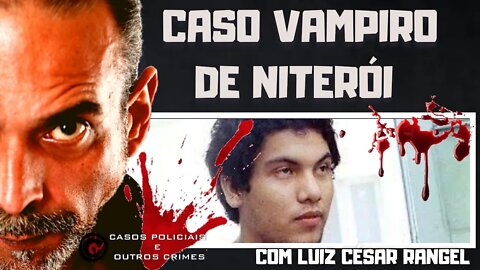 O CASO DO VAMPIRO DE NITERÓI
