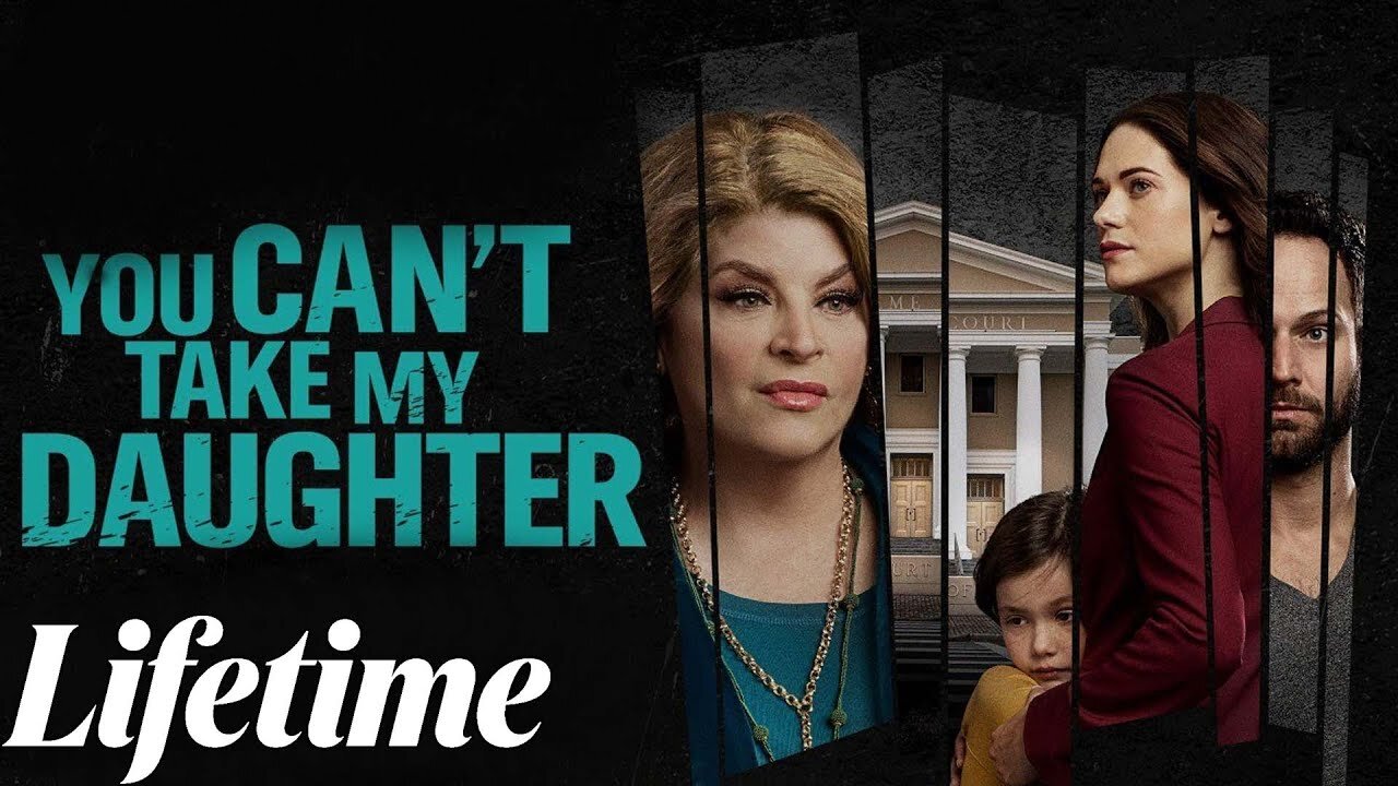 You CAN'T Take My Daughter Lifetime Movies #LMN New Lifetime Movies - Based on a true story 2023