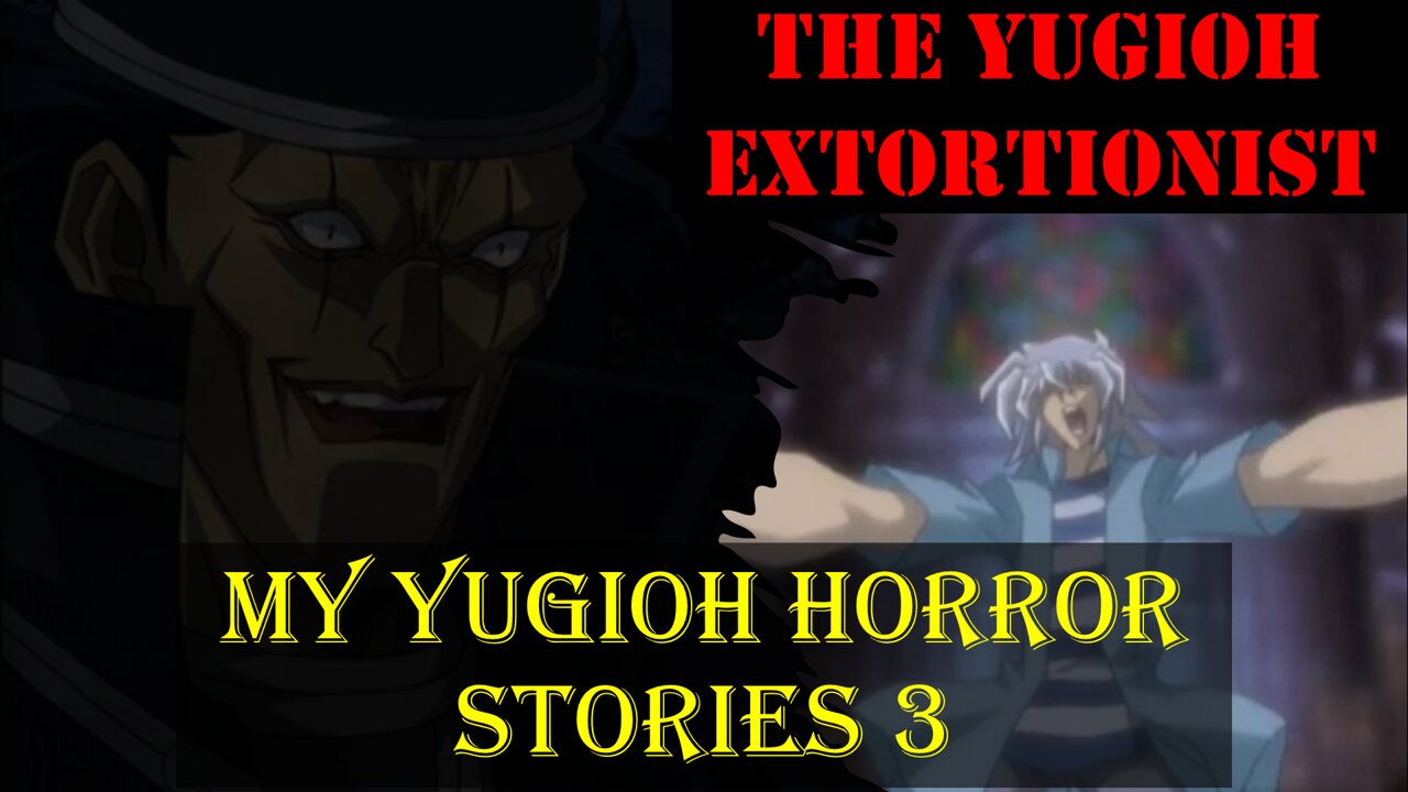 My Yugioh Horror Stories 3: The Yugioh Extortionist -Necromancer1040