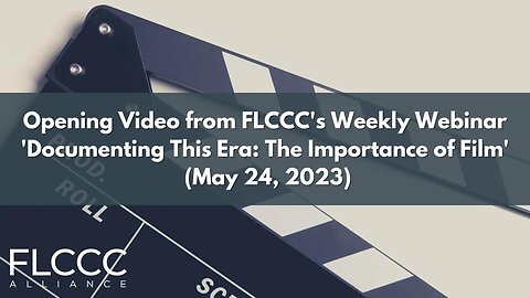 Documentary Montage - From FLCCC Weekly Webinar ‘Documenting This Era: The Importance of Film’ (May