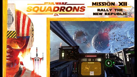 Star Wars Squadrons: Mission 12 [Republic] - Rally the New Republic (with commentary) PS4