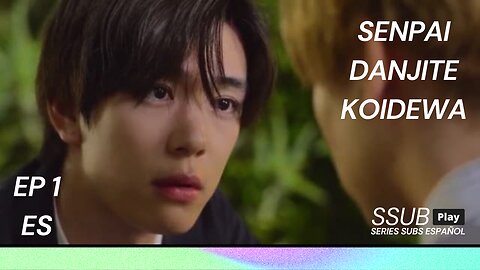 ES - EP 1 Senpai, Danjite Koidewa!
