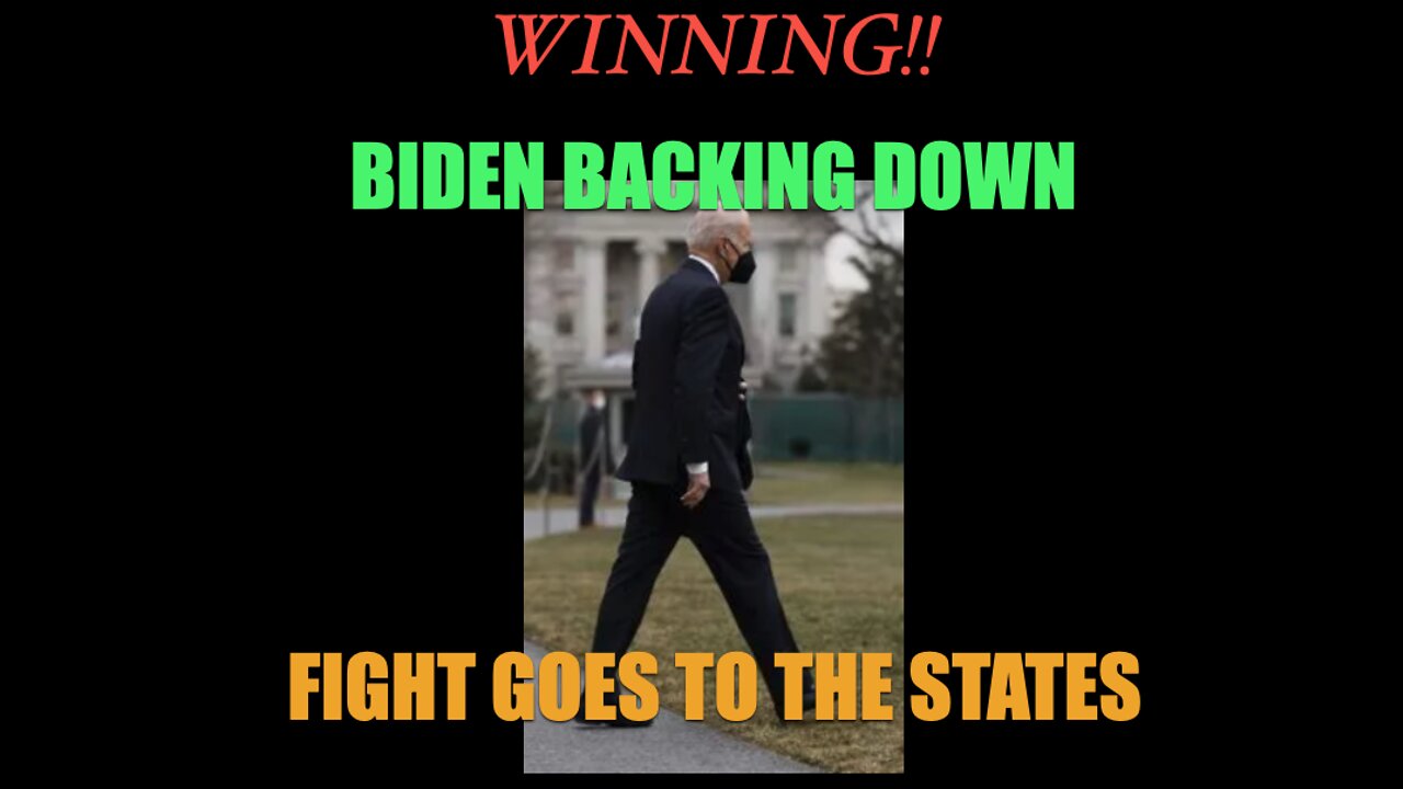 Winning! Biden Backing Down