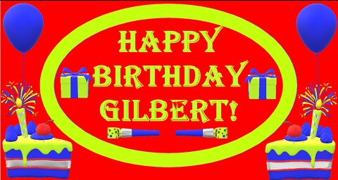 Happy Birthday 3D - Happy Birthday Gilbert - Happy Birthday To You - Happy Birthday Song