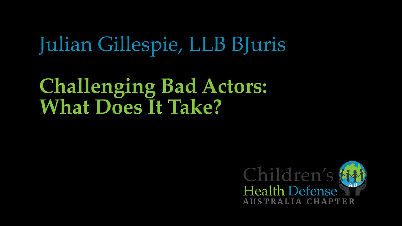 Julian Gillespie, LLB BJuris: Challenging Bad Actors: What Does It Take?