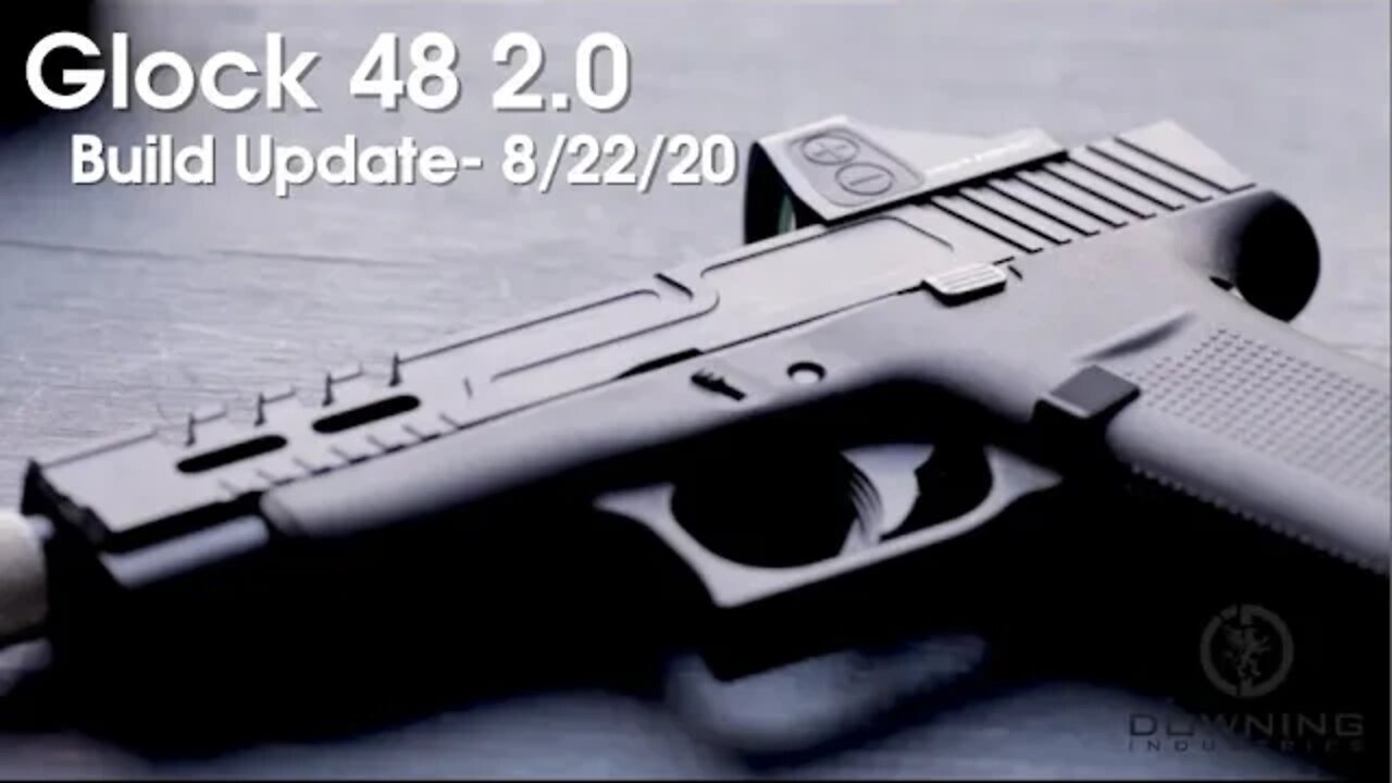 Glock 48 2.0 Update - 8/22/20