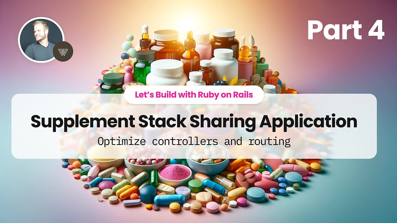 Part 4: Optimize controllers and routing - Supplement Stack Sharing App