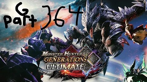 monster hunter generations ultimate G rank 364