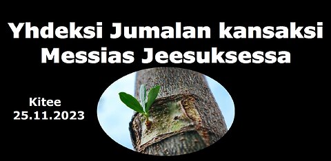 Yhdeksi Jumalan kansaksi Messias Jeesuksessa