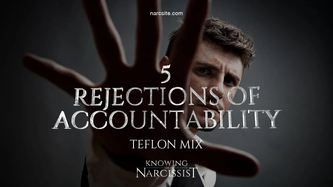 5 Rejections of Accountability (Teflon Mix)