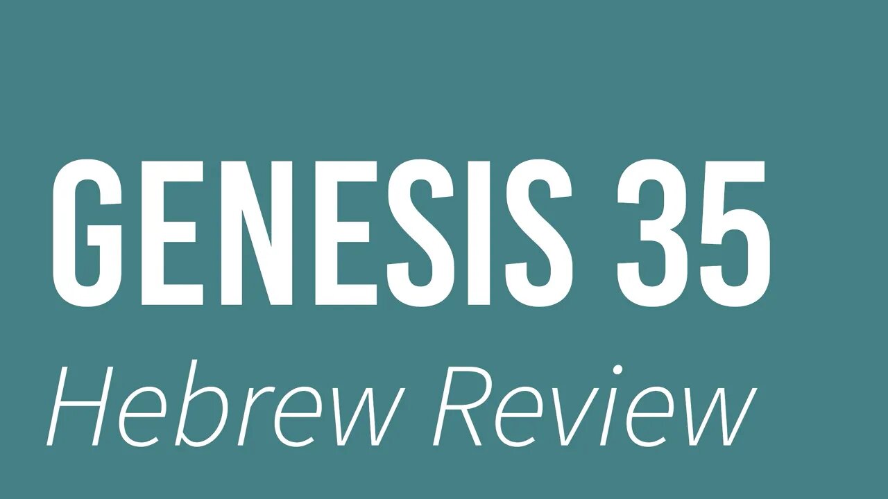 Genesis 35 Hebrew Review