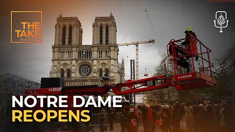 As France’s Notre Dame reopens, whose heritage is worth $1bn? | The Take