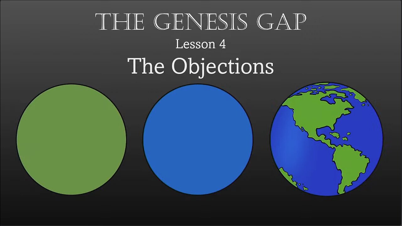 The Genesis Gap (4) - The Objections