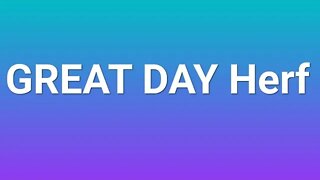 Great Day Herf Update