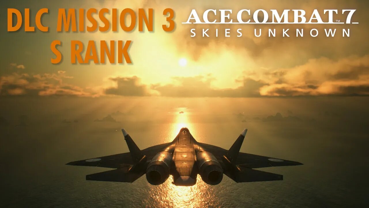 Ace Combat 7 DLC 3 Mission: Ten Million Relief Plan - S ranked on Ace Difficulty