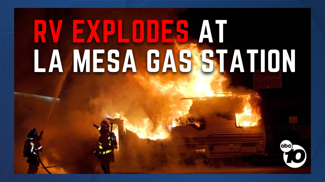 RV bursts into flames at La Mesa gas station