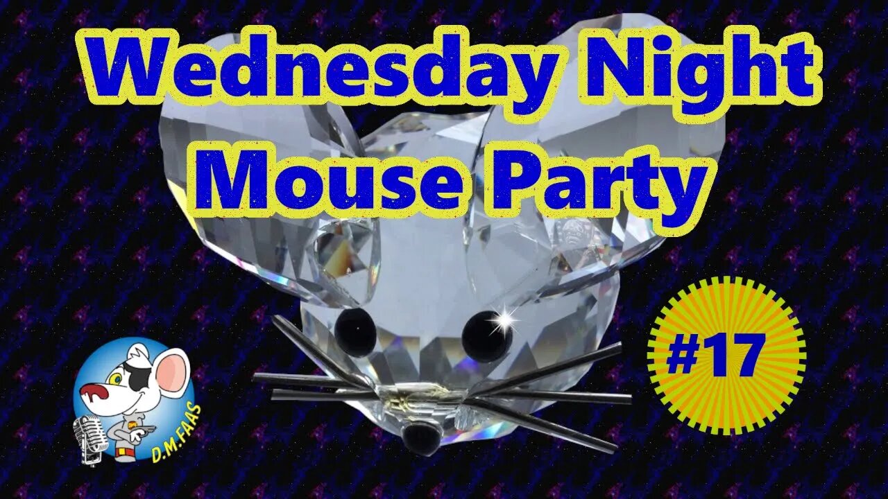 Wednesday Night Mouse Party #17