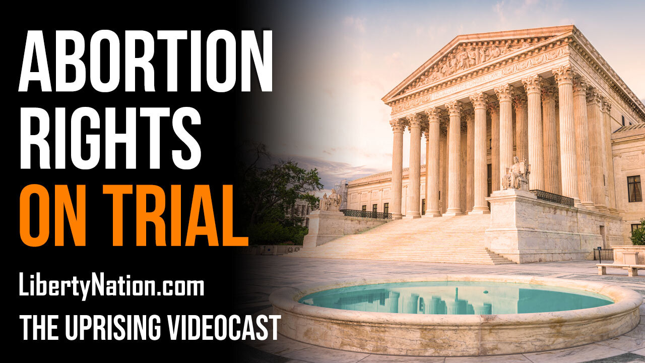 Abortion Rights on Trial at Supreme Court - The Uprising Videocast