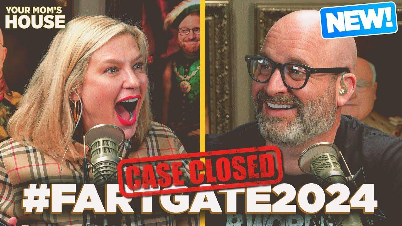 #FartGate2024: CASE CLOSED | Your Mom's House Ep. 772