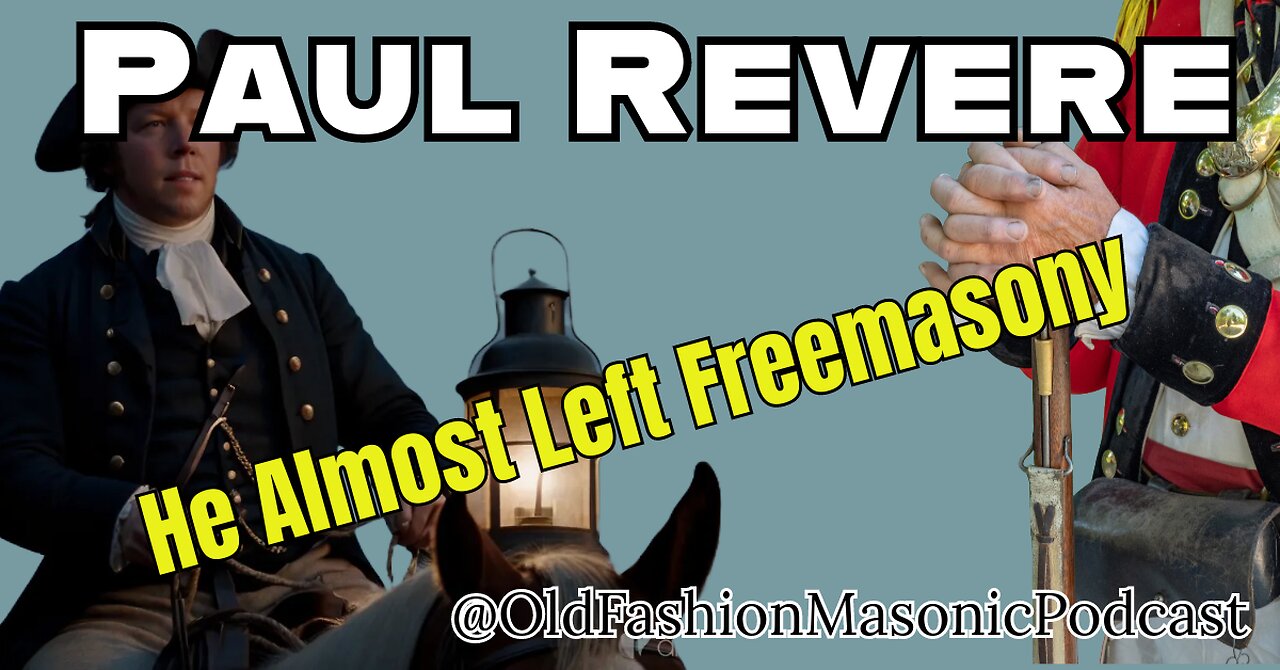 Paul Revere and Freemasonry: Why he almost left the Fraternity [10 minute recap]