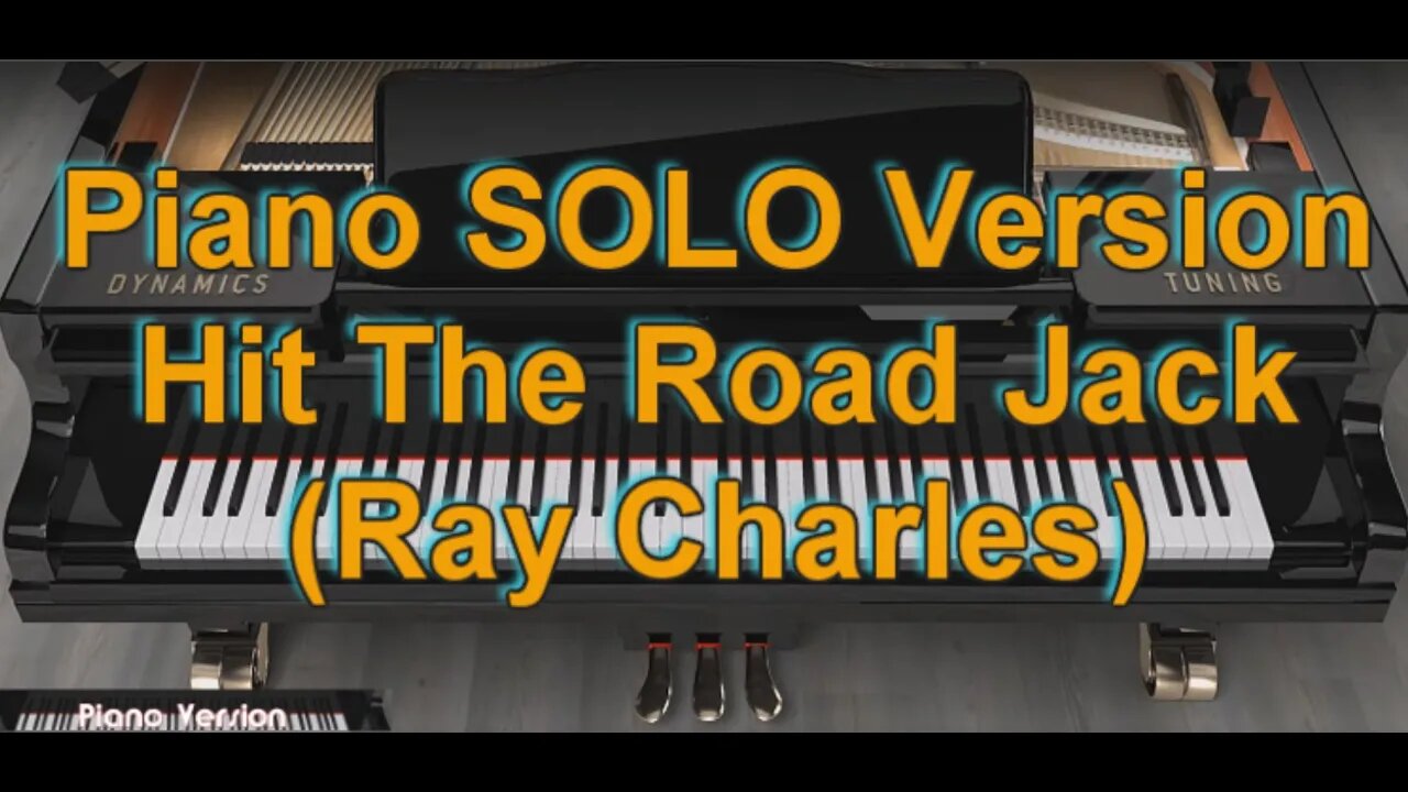 Piano SOLO Version - Hit The Road Jack (Ray Charles)