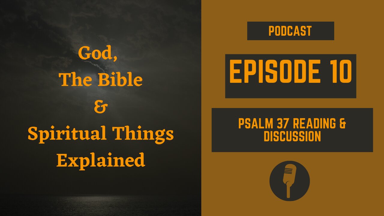 Episode 10: Psalm 37 Reading & Discussion