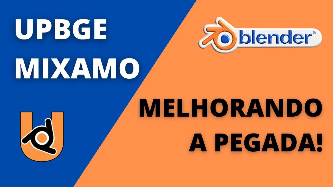 UPBGE E MIXAMO - MELHORANDO A PEGADA! (PARTE #1)